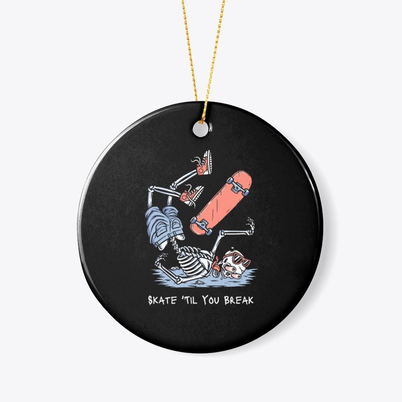 Skate Til You Break 