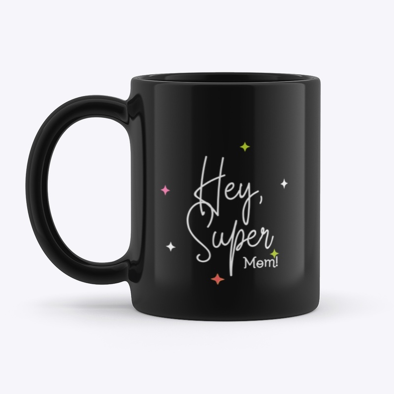 Hey, Super Mom!