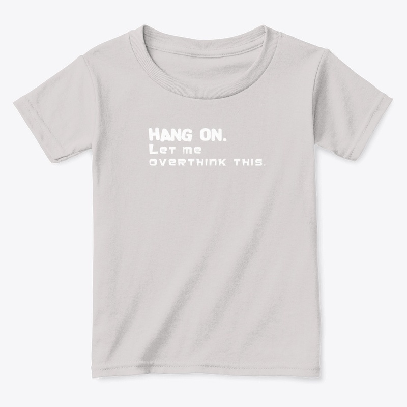 Hang on. Let me overthink this