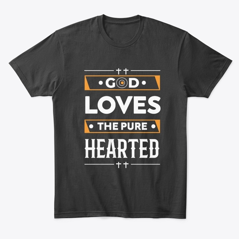God Loves The Pure Hearted