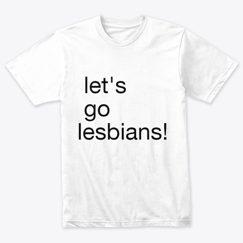 lets go lesbians!!