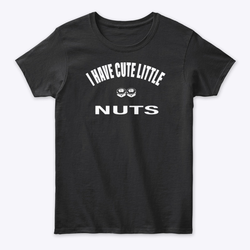 I Have Cute Little Nuts
