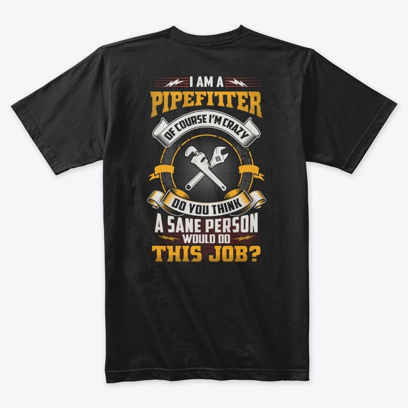 Crazy Pipefitter Shirt