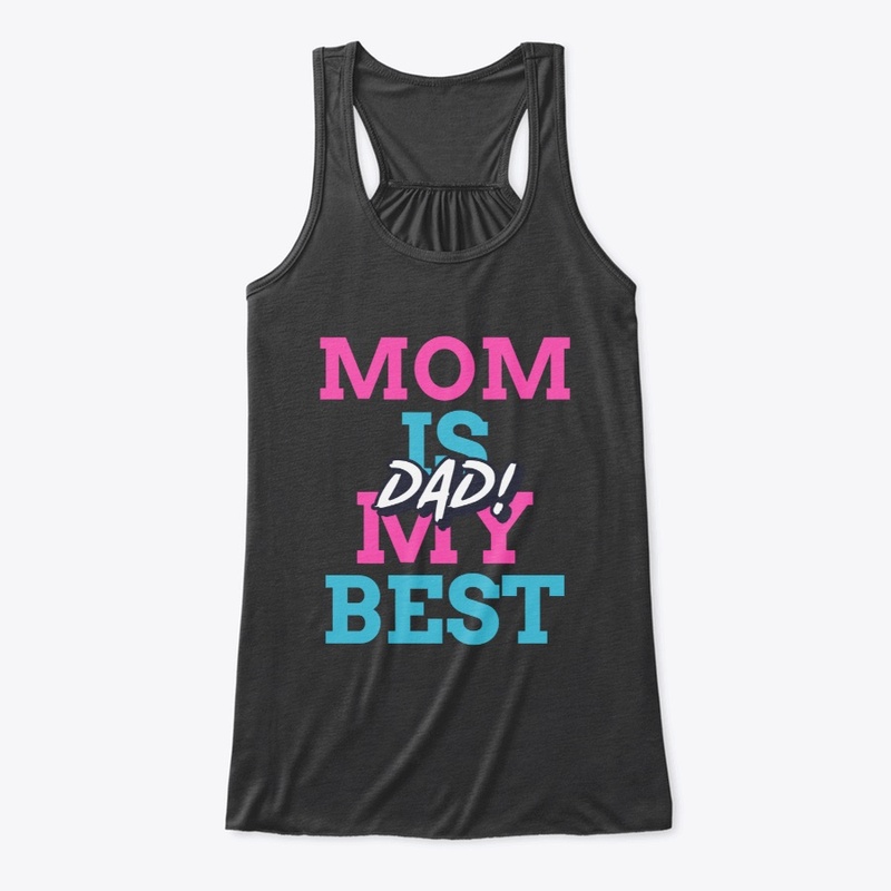 Mom Is My Best Dad!