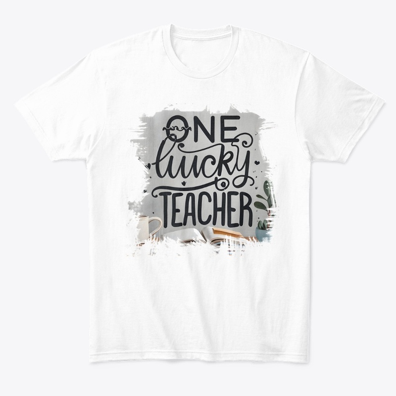 One Lucky Teacher T-shirt
