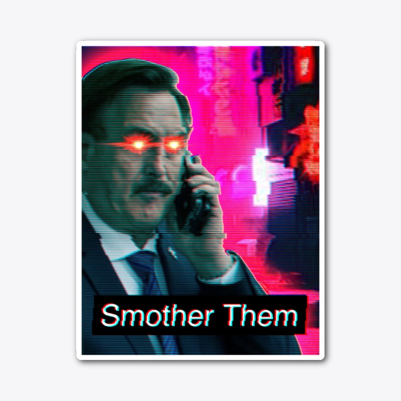 Smother Them