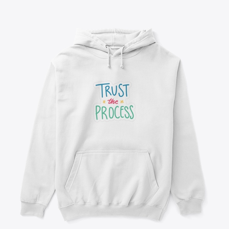 trust the process