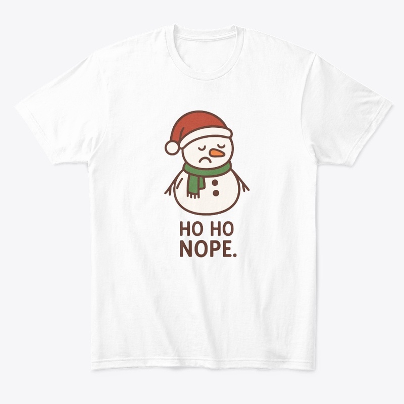 Ho Ho Nope Funny Snowman Design