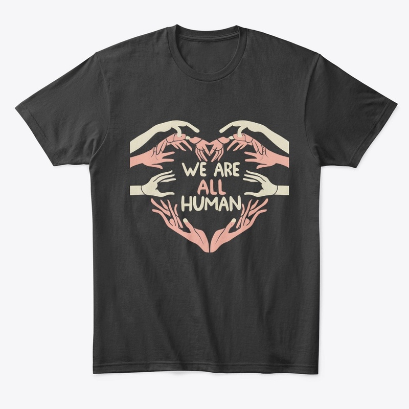 We are all Human T-shirt