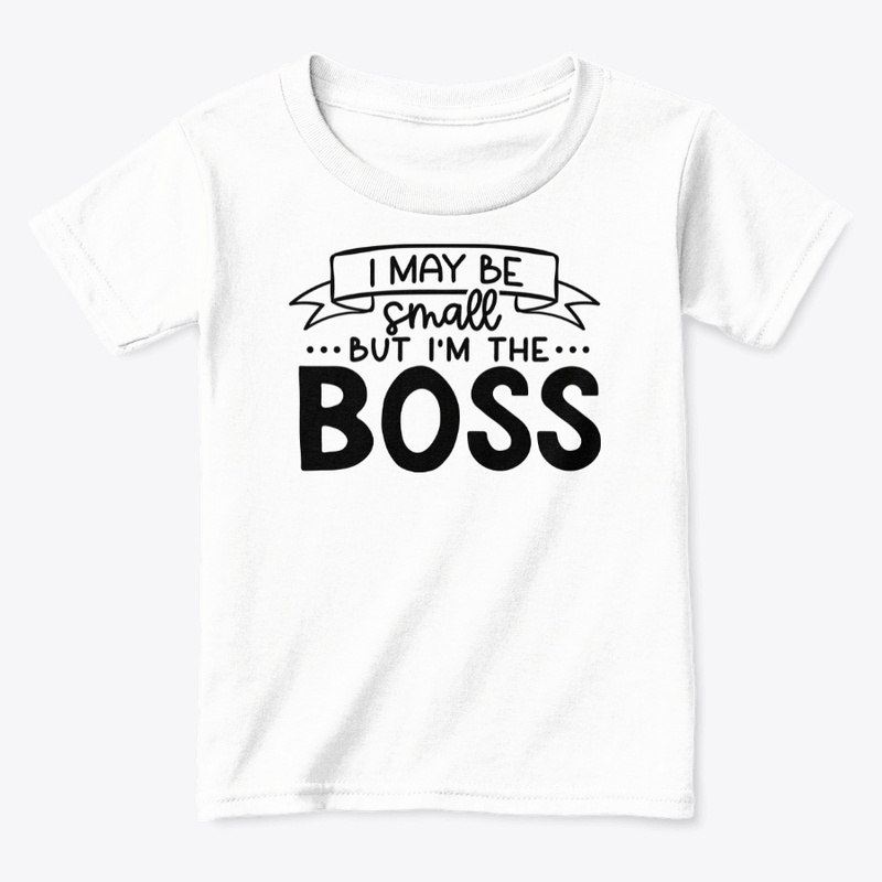 I May Be Small But I'm The Boss