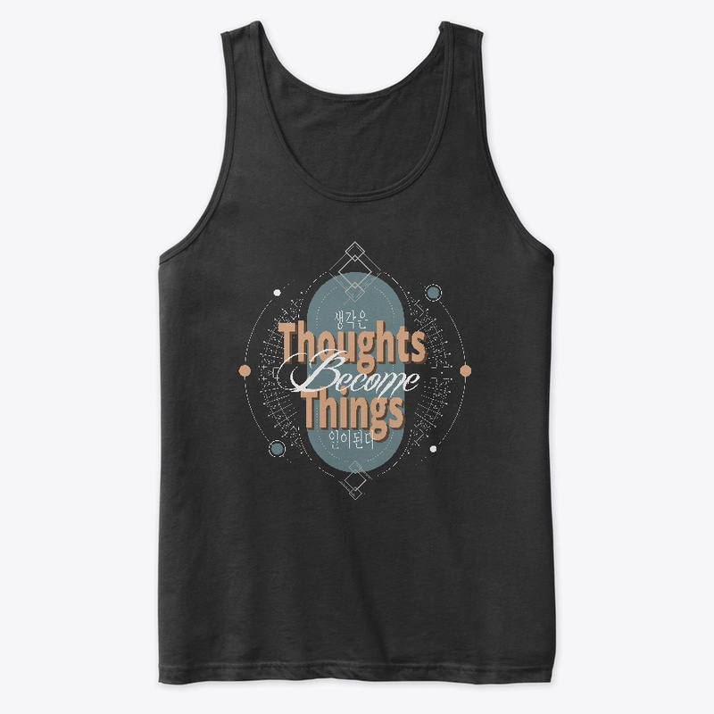 Thoughts  Become  Things 
