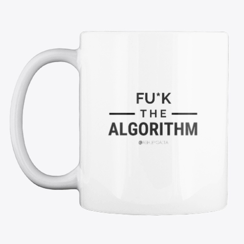 FU*K the algorithm