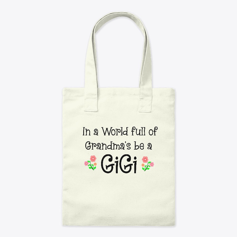 In a world of grandma's be a GIGI