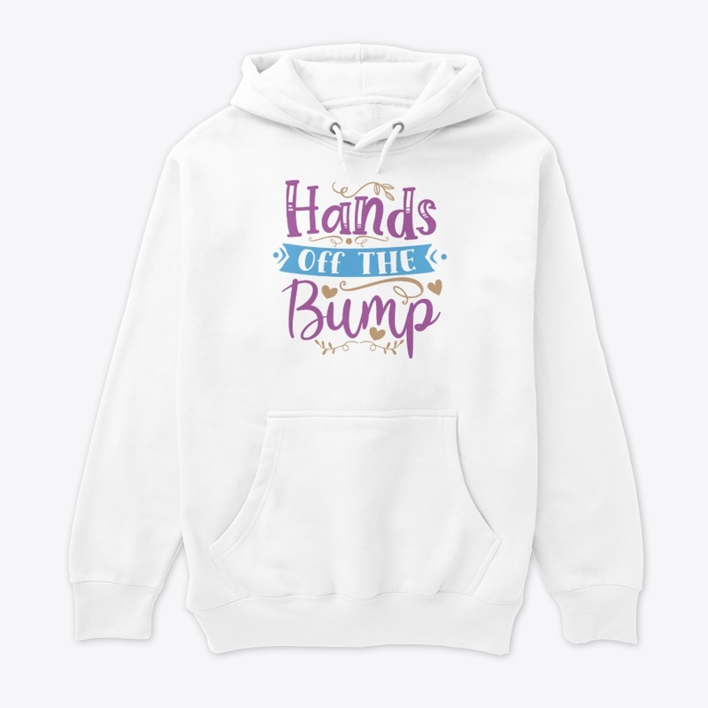 Hands Off The Bump Graphic Funny T-Shirt