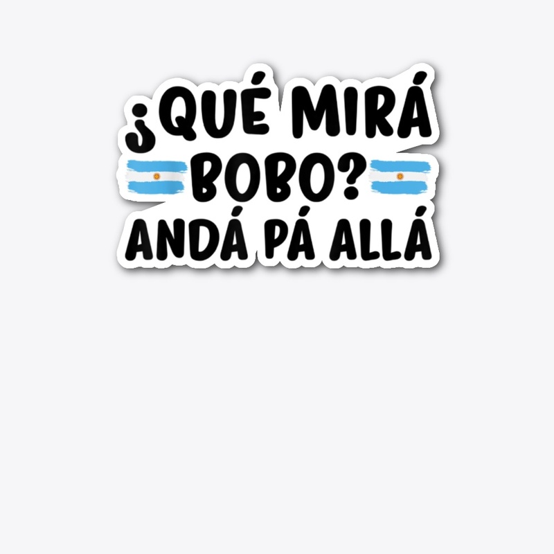 que miras bobo anda palla