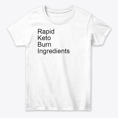 Rapid Keto Burn Ingredients White T-Shirt Front