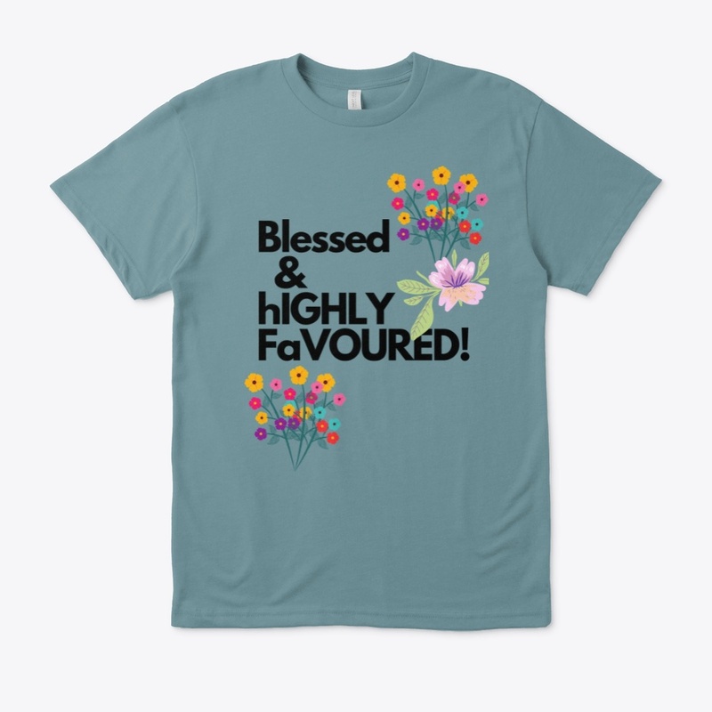 Blessed and Highly favoured