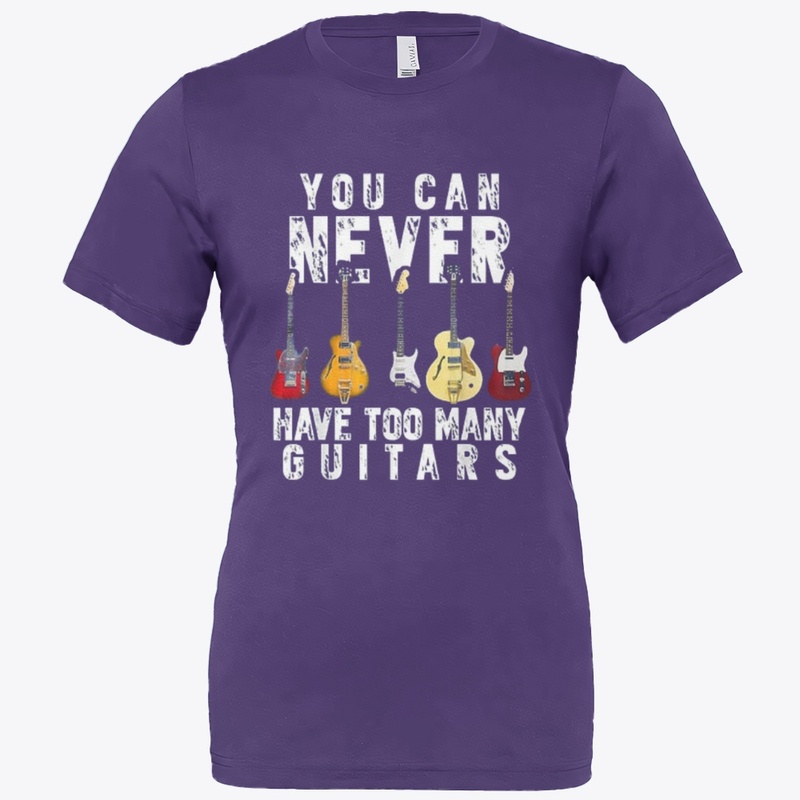 YOUR CAN NEVER HAVE TOO MANY GUITARS