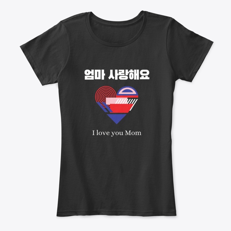 I love you mom in Korean