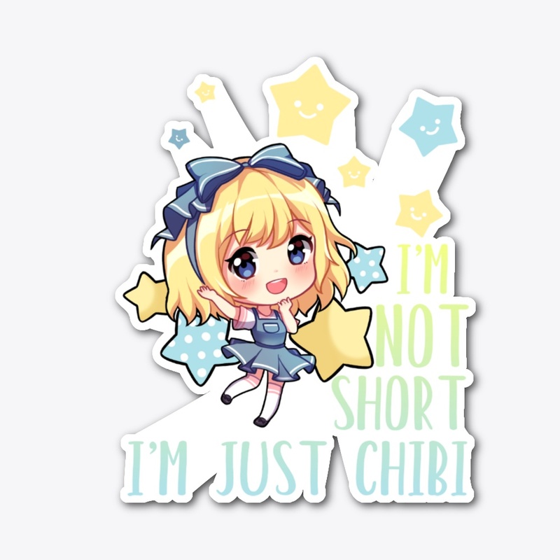 I'm Not Short I'm Just Chibi