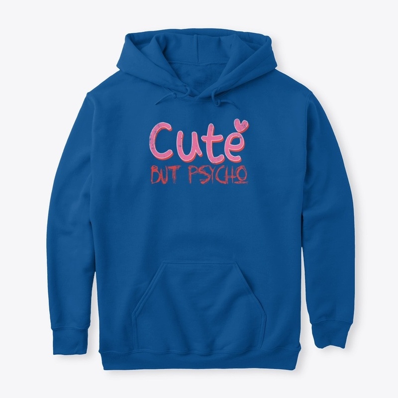 Cute But Psycho Funny Gift