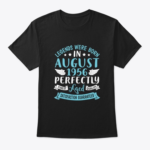 Legends Were Born In August 1956 Perfect Black T-Shirt Front