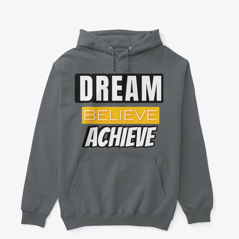 Dream Believe Achieve 