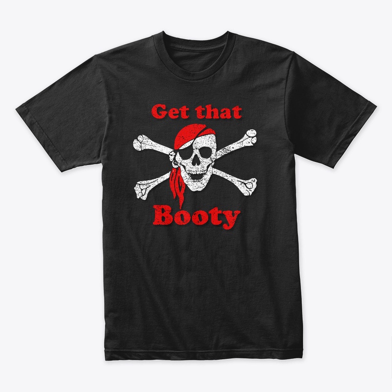 Get That Booty Skull & Cross Bones