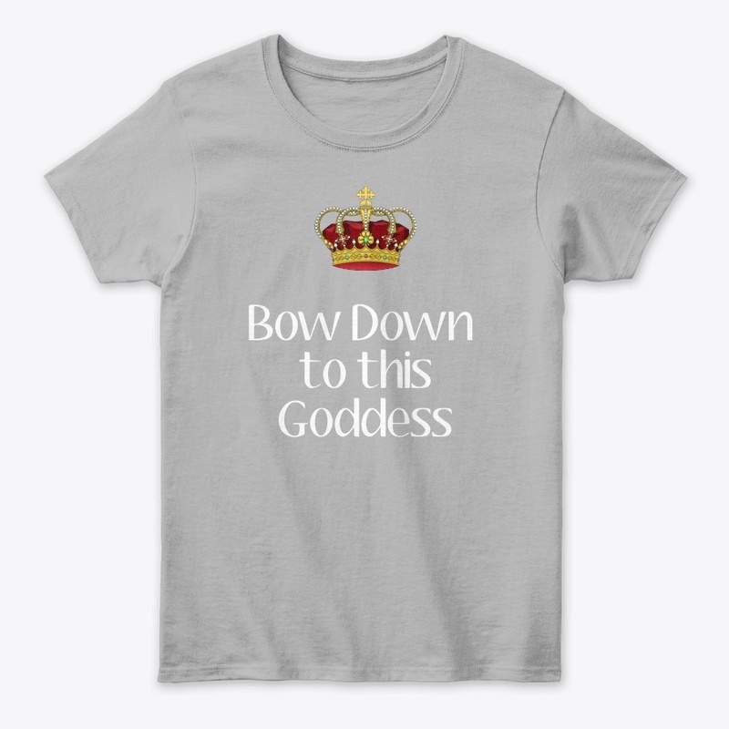Bow Down to this Goddess Tee