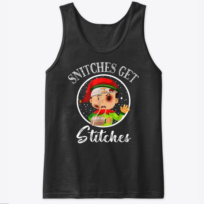 Snitches Get Stitches - Christmas Elf