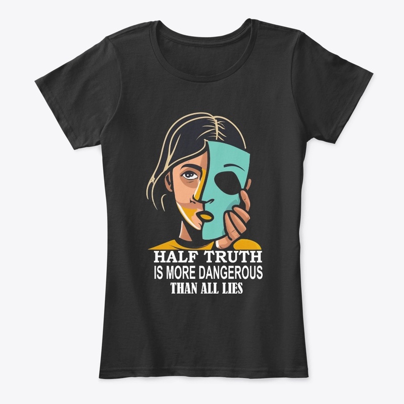 Half Truth T Shirt 