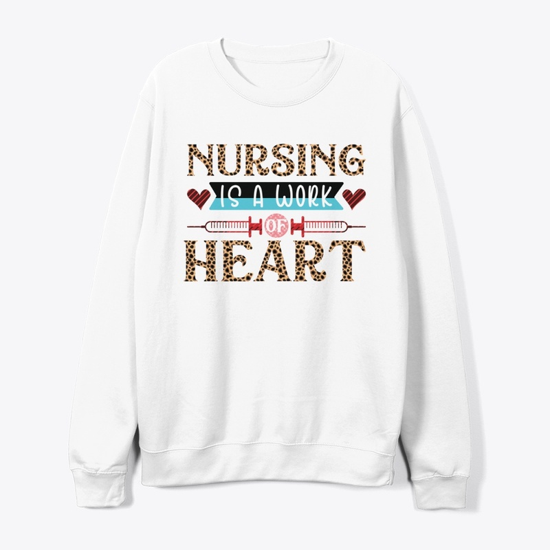 Nursing Is A Work of Heart