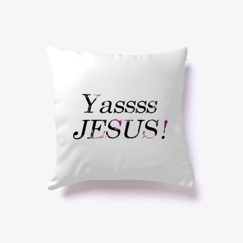 Yassss JESUS! - Floral