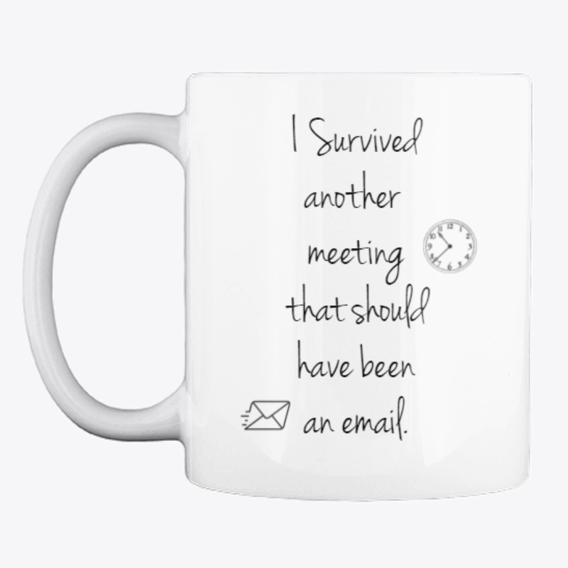 i survived another meeting