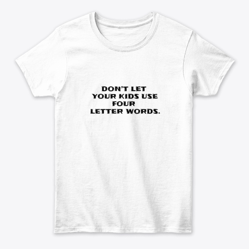 Four Letter Words - Women's Classic Tee - Women's Classic Tee - Women's Classic Tee - Women's Classic Tee