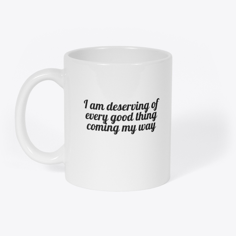 I Am Deserving Design