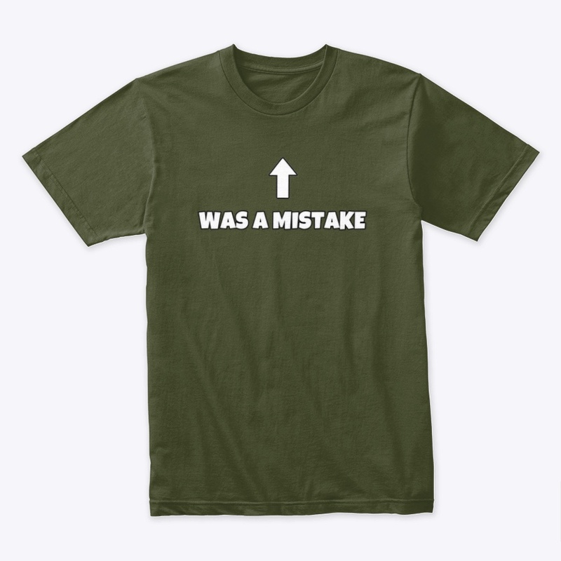 Was a mistake- dark sage t-shirt