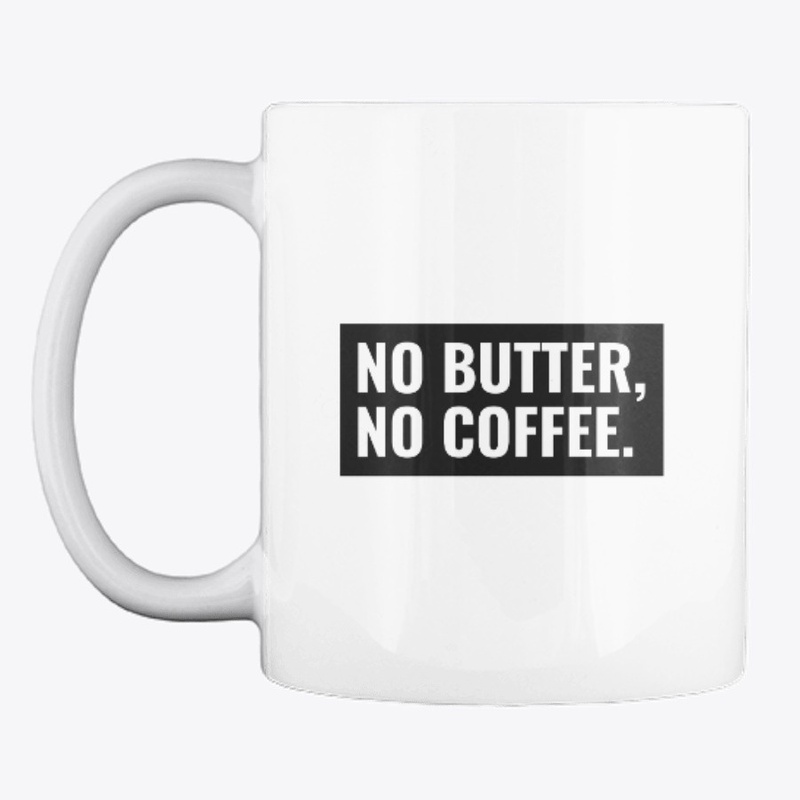 No Butter, No Coffee