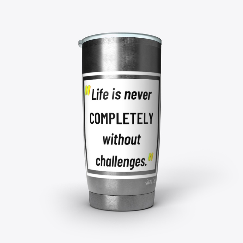 Never completely without challenges