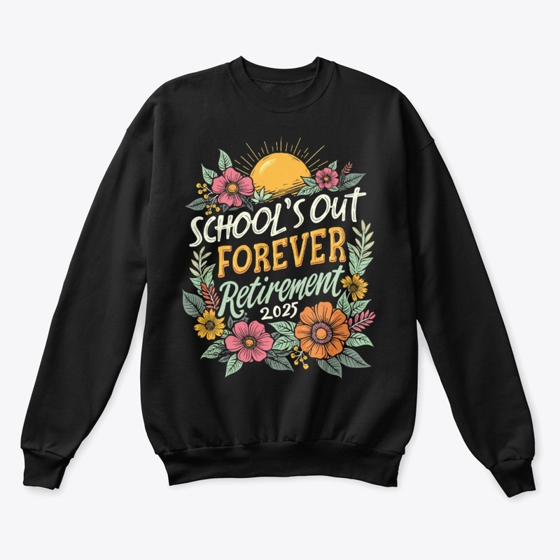 School's Out Forever Retirement 2025