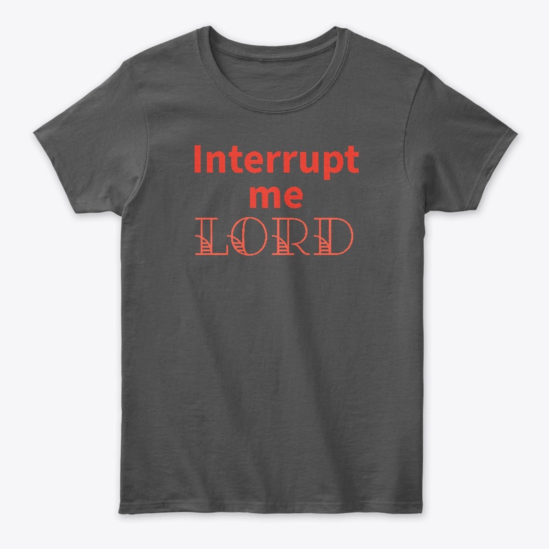 Interrupt Me Lord