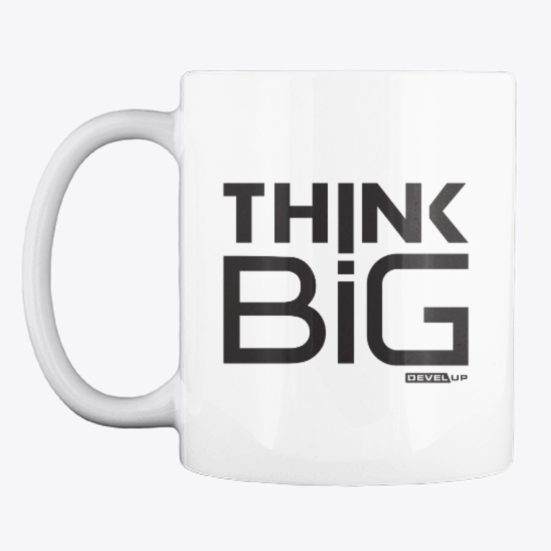 Think BIG