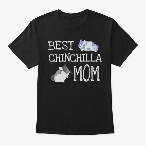 Best Chinchilla Mom Shirt81 Black T-Shirt Front
