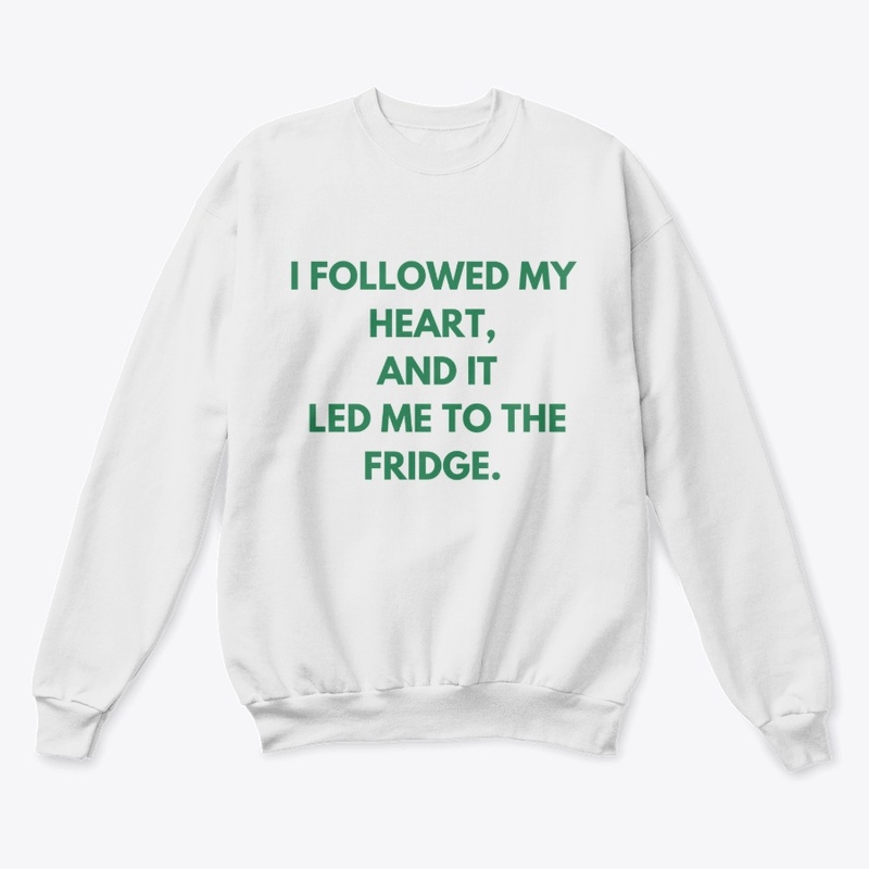 I Followed My Heart, and It Led Me