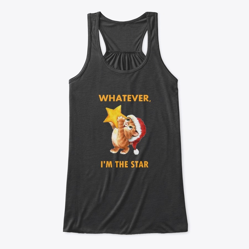 whatever, i'm the star
