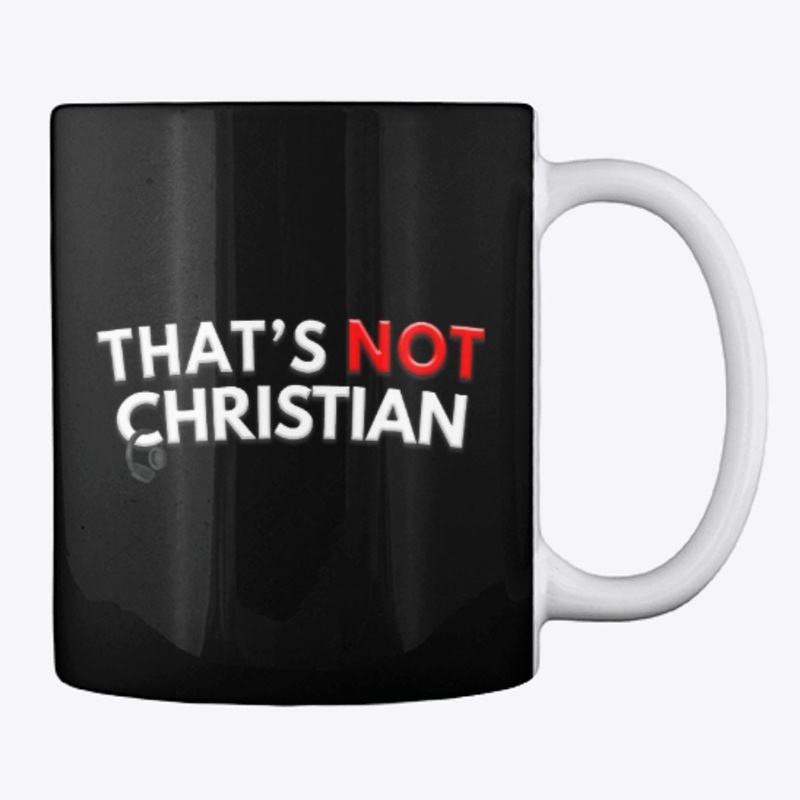 That's Not Christian Podcast