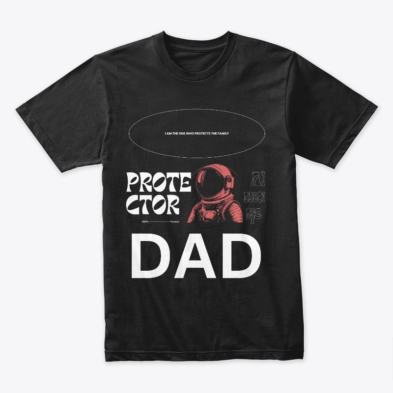 Protector Dad Fathers day apparels