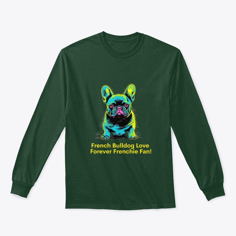 Forever Frenchie Fan: French Bulldog 