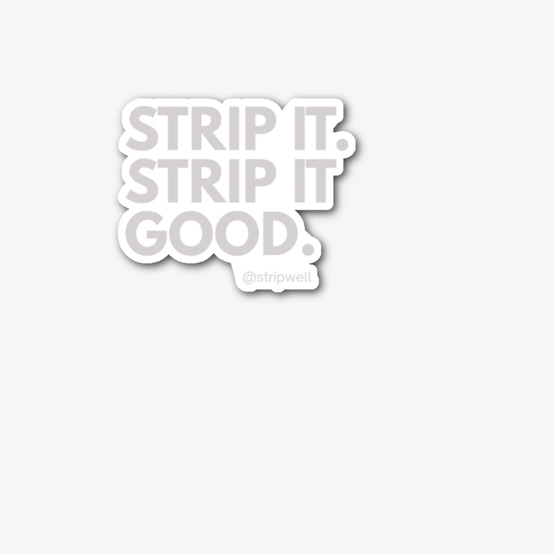 Strip It Good Collection