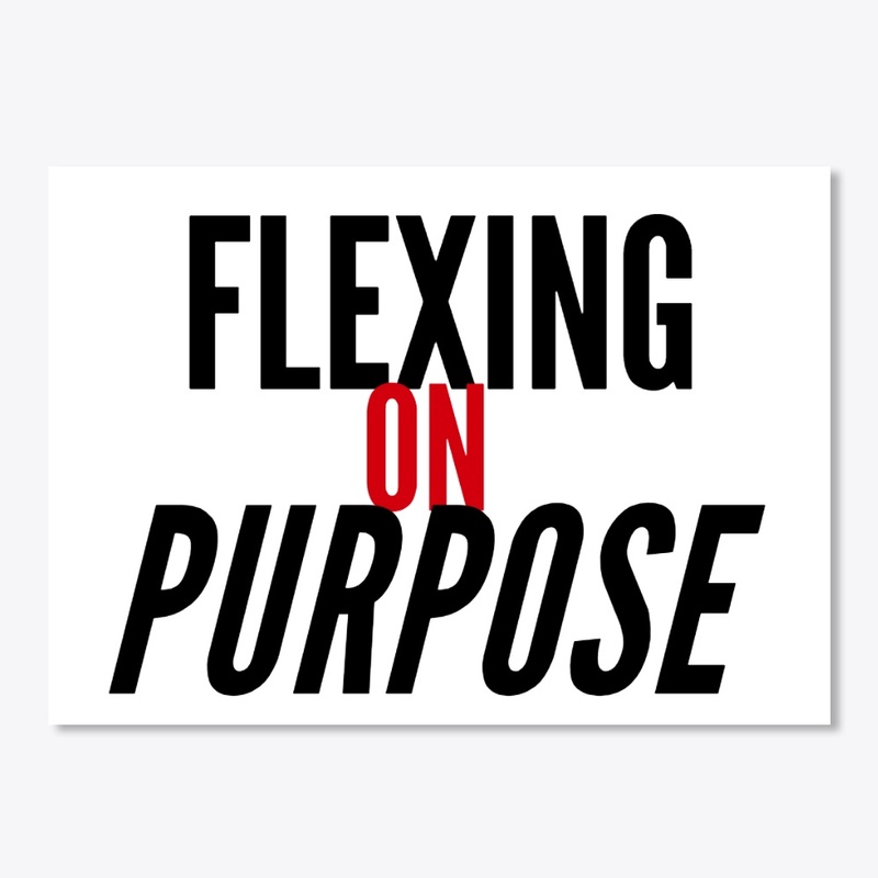 FLEXING ON PURPOSE STICKER